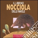 Il librino nocciola delle favole libro