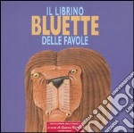 Il librino bluette delle favole libro