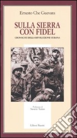 Sulla Sierra con Fidel. Cronache della rivoluzione cubana