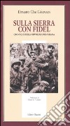 Sulla Sierra con Fidel. Cronache della rivoluzione cubana libro