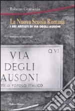 La Nuova Scuola Romana. I sei artisti di via degli Ausoni libro