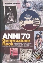 Anni Settanta. Generazione rock libro