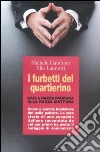 I furbetti del quartierino. Dalla razza padrona alla razza mattona. Come e perché Bankitalia finì nella polvere. La vera storia di uno scandalo italiano raccontata... libro