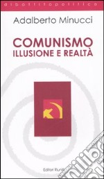 Comunismo. Illusione e realtà