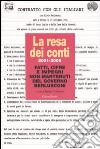 La resa dei conti. 2001-2006 fatti, cifre e impegni non mantenuti del governo Berlusconi libro di Ariemma I. (cur.)