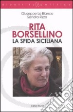 Rita Borsellino. La sfida siciliana libro