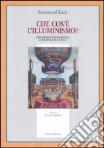 Che cos'è l'illuminismo. Riflessione filosofica e pratica politica