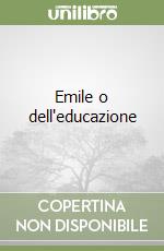 Emile o dell'educazione libro