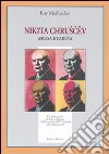 Nikita Chruscev. Ascesa e caduta. Da Stalingrado al XX Congresso. Dall'invasione dell'Ungheria alla destituzione libro di Medvedev Roj A.