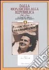 Dalla monarchia alla Repubblica 1943-1946. La nascita della Costituzione italiana libro