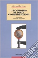 L'economia in dieci conversazioni libro