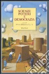 Scienze poteri e democrazia libro di Mamone Capria M. (cur.)