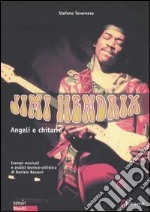 Jimi Hendrix. Angeli e chitarre