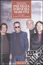 Premiata Forneria Marconi. 1971-2006 35 anni di rock immaginifico libro