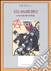 Gli anarchici. Cronaca inedita dell'Unità d'Italia libro