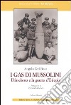I gas di Mussolini. Il fascismo e la guerra d'Etiopia libro