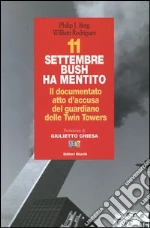 11 settembre Bush ha mentito. Il documento atto d`accusa del guardiano delle Twin Towers libro usato