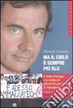 Ma il cielo è sempre più blu. Il delitto Fortugno e la rivolta dei giovani di Locri contro la 'ndrangheta libro