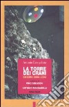 La torre dei crani. Kosovo 2000-2004 libro