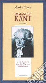 Immanuel Kant 1724-1804. Ediz. illustrata libro