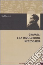 Gramsci e la rivoluzione necessaria libro