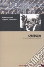 Carteggio su marxismo, liberalismo, socialismo libro