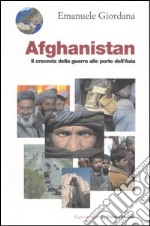 Afghanistan.Il crocevia della guerra alle porte dell'Asia libro