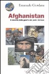 Afghanistan.Il crocevia della guerra alle porte dell'Asia libro di Giordana Emanuele