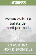 Poema civile. La ballata dei morti per mafia libro