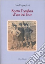 Sotto l'ombra d'un bel fior libro