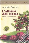 L'albero del riccio libro di Gramsci Antonio