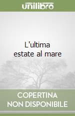 L'ultima estate al mare libro