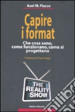 Capire i format. Che cosa sono, come funzionano, come si progettano libro