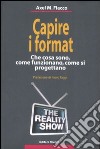 Capire i format. Che cosa sono, come funzionano, come si progettano libro di Fiacco Axel M.