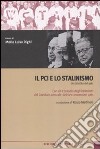 Il PCI e lo stalinismo. Un dibattito del 1961. Con CD Audio libro di Righi M. L. (cur.)