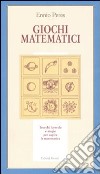 Giochi matematici. Trucchi, formule e magie per capire la matematica. Ediz. illustrata libro di Peres Ennio Ragusa Gilli L. (cur.)