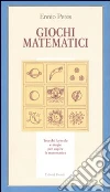 Giochi matematici. Trucchi, formule e magie per capire la matematica. Ediz. illustrata libro di Peres Ennio Ragusa Gilli L. (cur.)