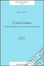 Il terzo incluso. Filosofia della differenza e rovesciamento del platonismo libro