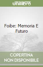 Foibe: Memoria E Futuro libro