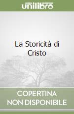 La Storicità di Cristo