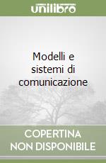 Modelli e sistemi di comunicazione