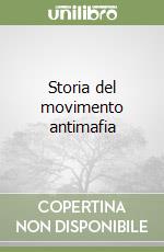 Storia del movimento antimafia libro