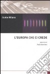 L'Europa che ci crede libro