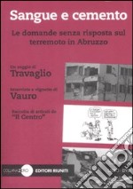 Sangue e cemento. Le domande senza risposta sul terremoto in Abruzzo. Con DVD libro