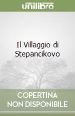 Il Villaggio di Stepancikovo libro