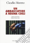 Un ambasciatore a Regina Coeli libro