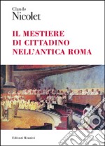 Il mestiere di cittadino nell'antica Roma libro