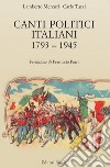 Canti politici italiani 1793-1945 libro