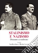 Stalinismo e nazismo. Dittature a confronto libro