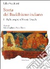 Storia del buddhismo indiano. Vol. 1: Dalle origini al piccolo Veicolo libro
